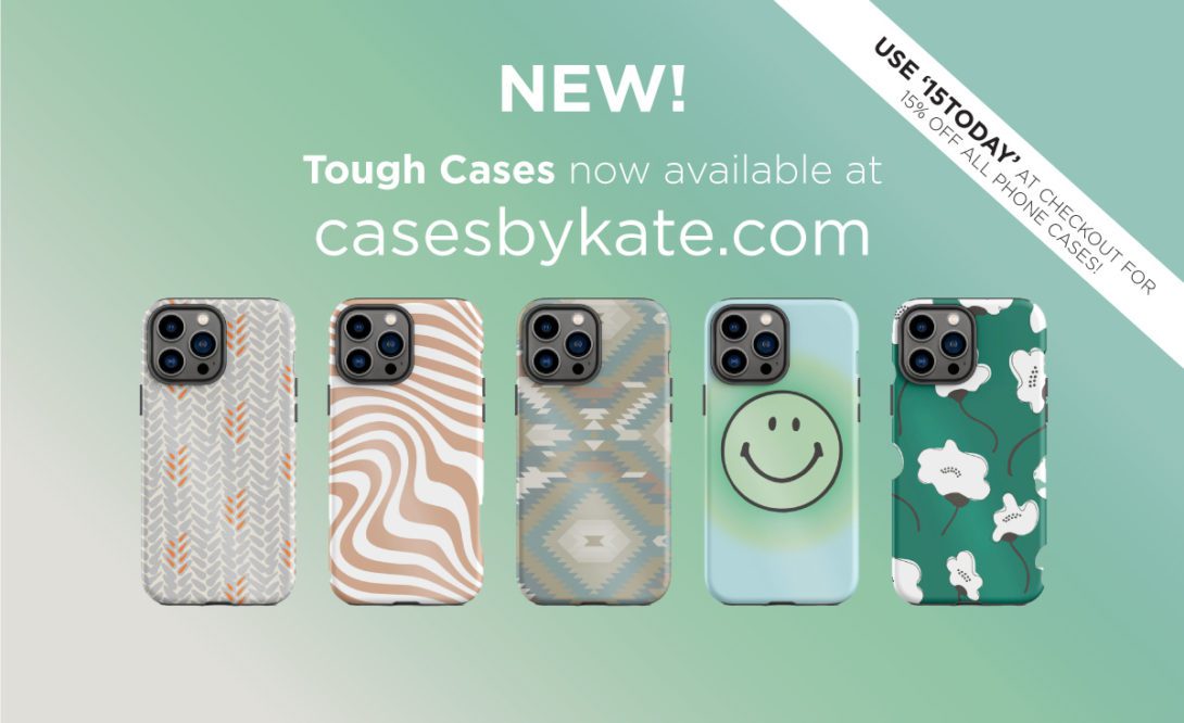 So excited to add Tough Cases to our collection! Shop casesbykate.com and get 15% off your order when you use coupon code ’15TODAY’ at checkout!